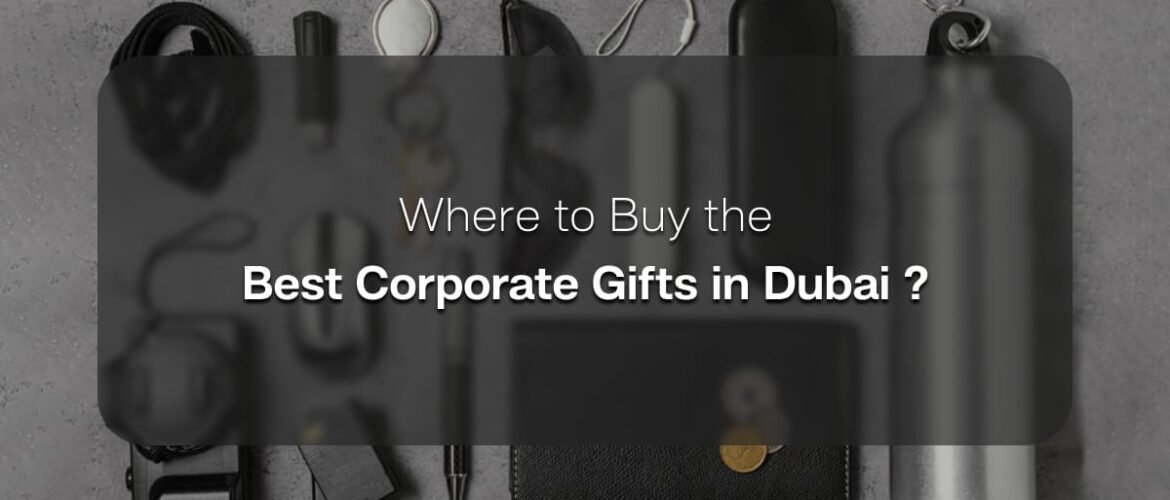 best corporate gifts in dubai