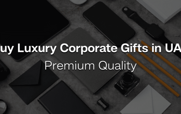 Buy Luxury Corporate Gifts in UAE | Premium Quality