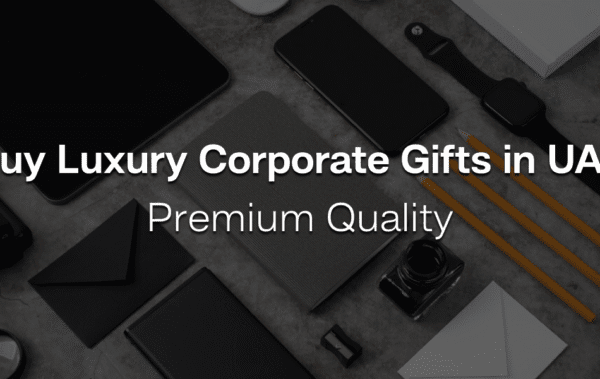 Buy Luxury Corporate Gifts in UAE | Premium Quality